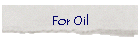 For Oil